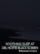 Soothing Surf at Del Norte for Sleep black screen