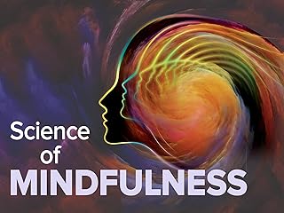 The Science of Mindfulness: A Research-Based path to Well-Being